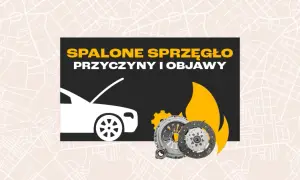 Spalone sprzęgło objawy: jak je rozpoznać i uniknąć kosztów naprawy