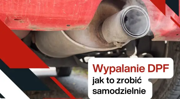 Dym wydobywa się z rury wydechowej samochodu, sugerując proces wypalania DPF. Tekst informuje, jak to zrobić samodzielnie.